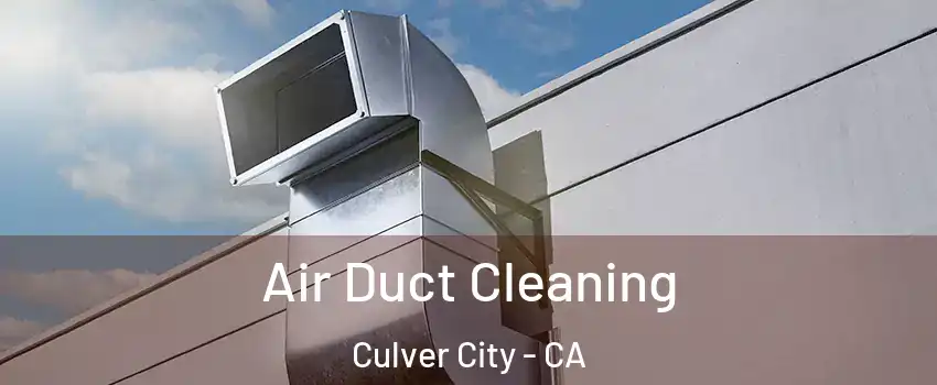  Air Duct Cleaning Culver City - CA