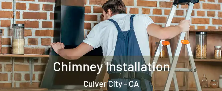  Chimney Installation Culver City - CA