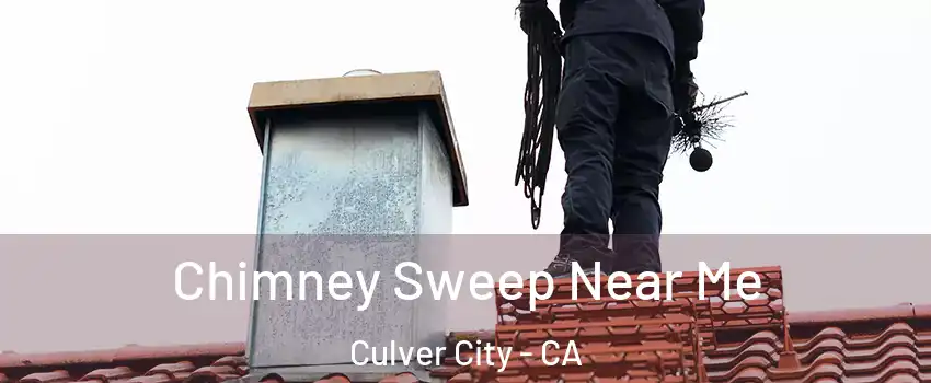 Chimney Sweep Near Me Culver City - CA
