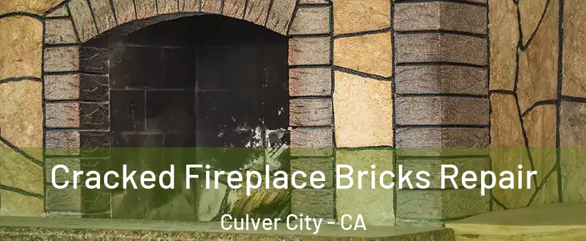  Cracked Fireplace Bricks Repair Culver City - CA