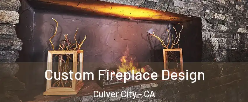  Custom Fireplace Design Culver City - CA