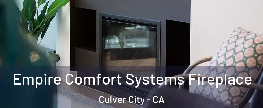  Empire Comfort Systems Fireplace Culver City - CA