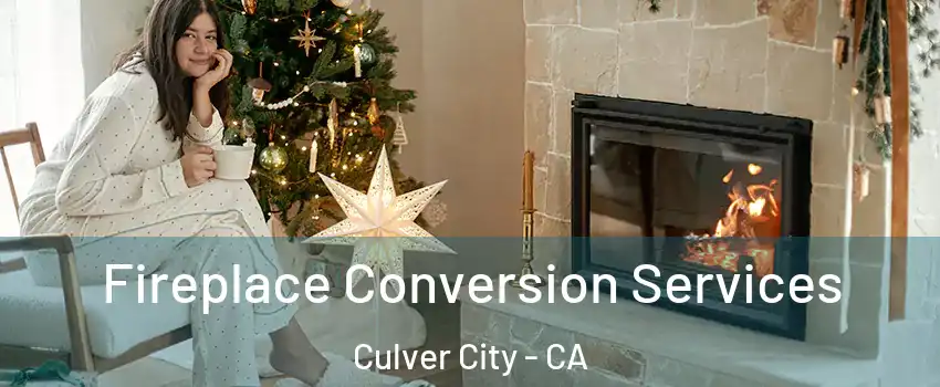  Fireplace Conversion Services Culver City - CA