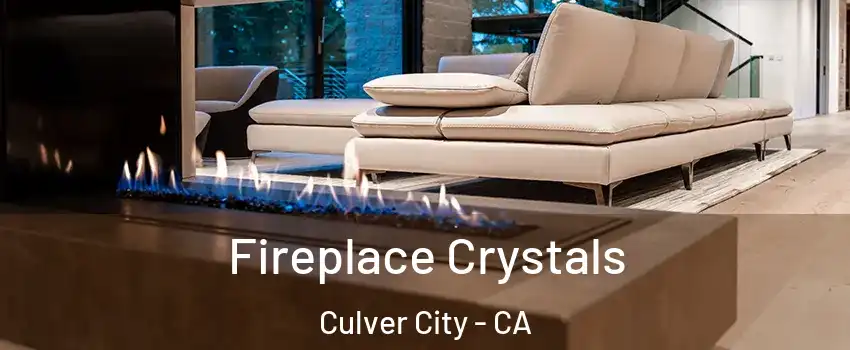 Fireplace Crystals Culver City - CA