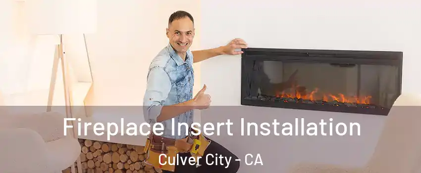 Fireplace Insert Installation Culver City - CA