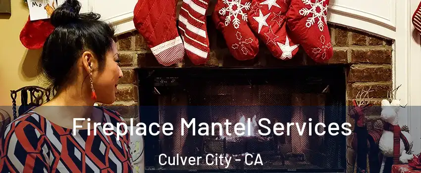  Fireplace Mantel Services Culver City - CA