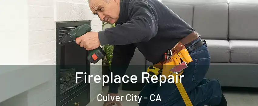  Fireplace Repair Culver City - CA