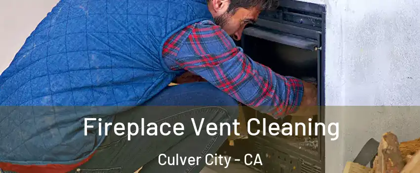  Fireplace Vent Cleaning Culver City - CA