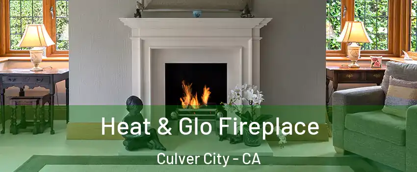  Heat & Glo Fireplace Culver City - CA