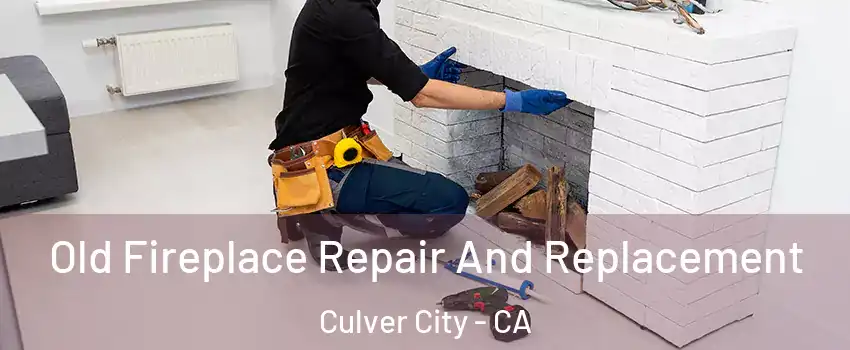  Old Fireplace Repair And Replacement Culver City - CA