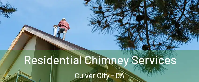  Residential Chimney Services Culver City - CA