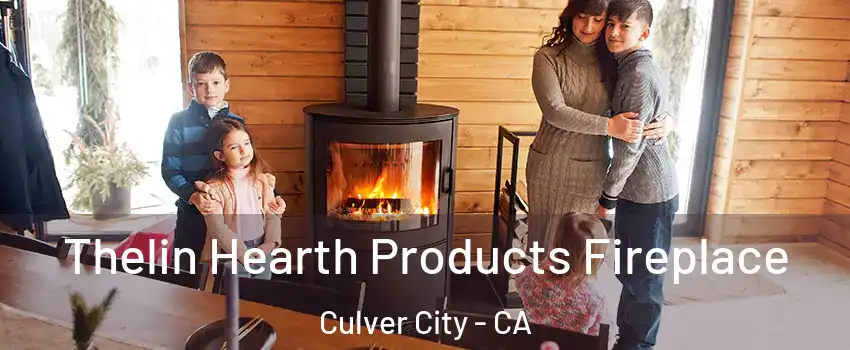  Thelin Hearth Products Fireplace Culver City - CA
