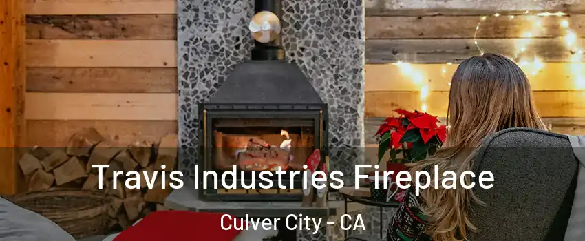  Travis Industries Fireplace Culver City - CA