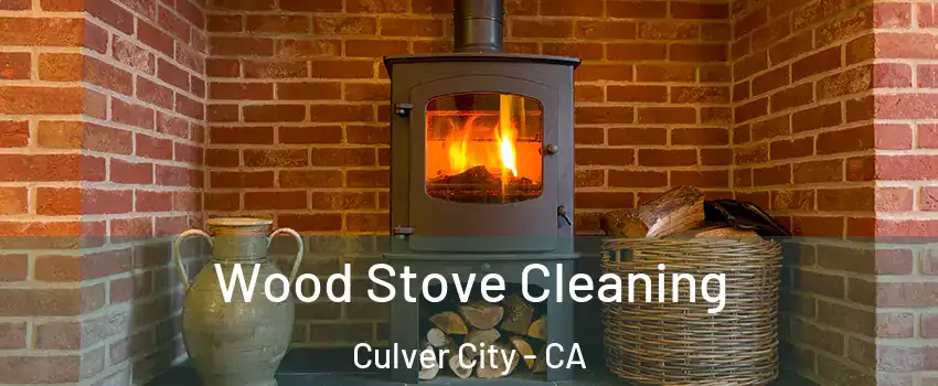  Wood Stove Cleaning Culver City - CA