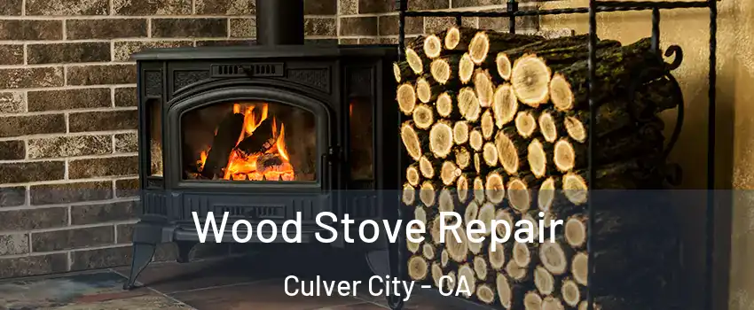  Wood Stove Repair Culver City - CA